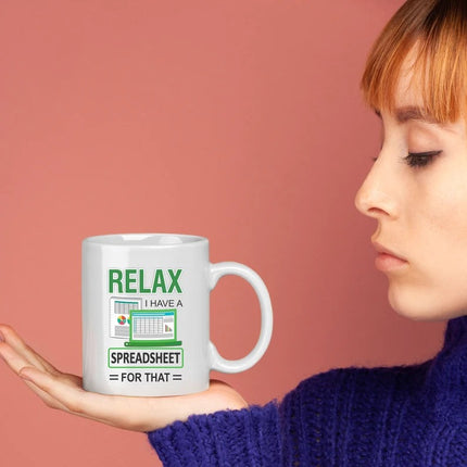 Relax I Have A Spreadsheet For That Mug, Co-workers Spreadsheet Coffee Mug