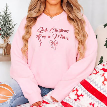 Last Christmas as a Miss Sweatshirt