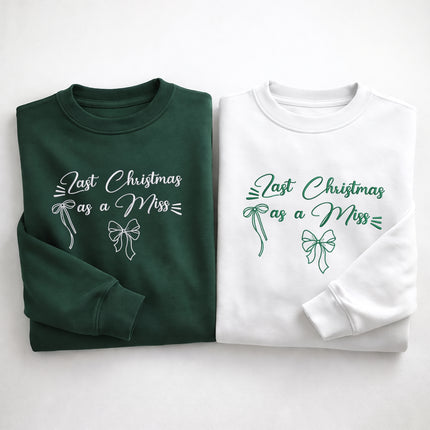 Last Christmas as a Miss Sweatshirt