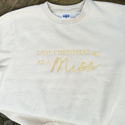 Christmas Embroidered Sweatshirt, Last Christmas as a Miss Sweatshirt, Future Bride To Be Xmas Eve Jumper, Christmas Party Outfits for Her