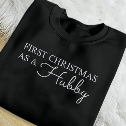 First Christmas as a Hubby Sweatshirt, Embroidered Christmas Husband Sweatshirt, Just Married Xmas Jumper for Hubby, Christmas Gift for Him