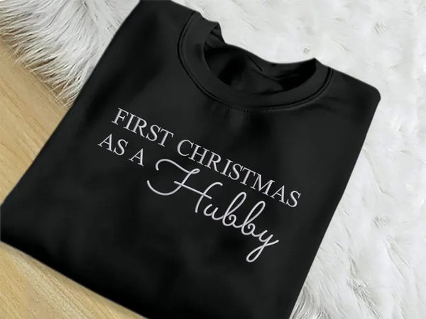 First Christmas as a Hubby Sweatshirt, Embroidered Christmas Husband Sweatshirt, Just Married Xmas Jumper for Hubby, Christmas Gift for Him