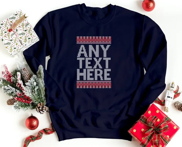 Custom Any Text Christmas Sweatshirt, Name & Text Printed Xmas Sweater, Christmas Holidays Matching Jumper, Comfy Family Matching Outfits