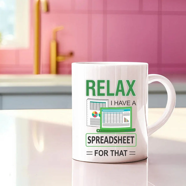 Relax I Have A Spreadsheet For That Mug, Co-workers Spreadsheet Coffee Mug