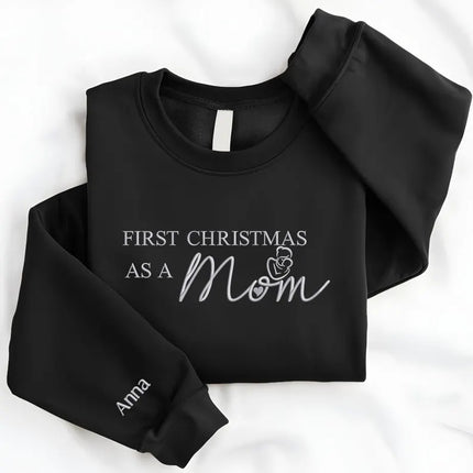 First Christmas as a Mom Sweatshirt, Mom First Christmas Embroidered Sweatshirt