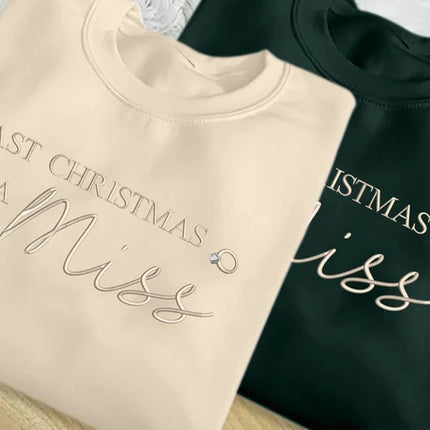 Last Christmas as a Miss Sweater, Xmas Engagement Gift for Her,Christmas Sweatshirt