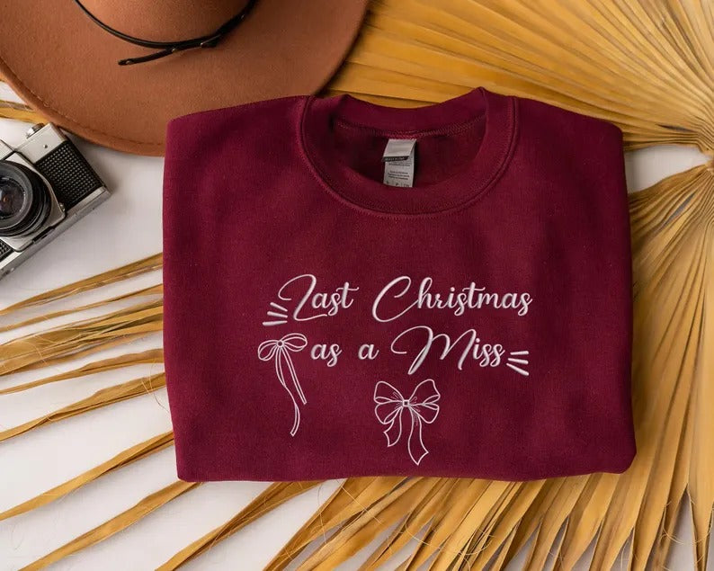 Last Christmas Embroidered Sweatshirt, Christmas Bride to be Sweatshirt, Last Xmas as a Miss Jumper, Miss to Mrs Engaged Christmas Gifts