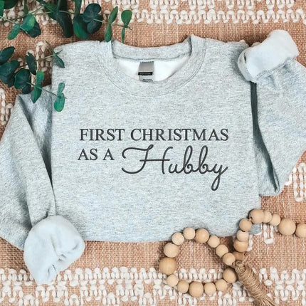 First Christmas as a Hubby Sweatshirt, Embroidered Christmas Husband Sweatshirt, Just Married Xmas Jumper for Hubby, Christmas Gift for Him