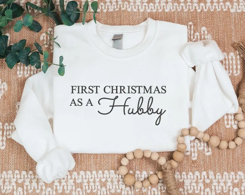 First Christmas as a Hubby Sweatshirt, Embroidered Christmas Husband Sweatshirt, Just Married Xmas Jumper for Hubby, Christmas Gift for Him