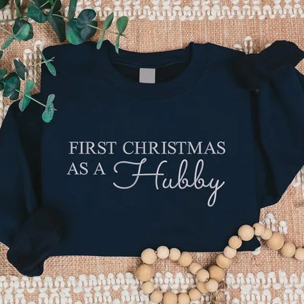 First Christmas as a Hubby Sweatshirt, Embroidered Christmas Husband Sweatshirt, Just Married Xmas Jumper for Hubby, Christmas Gift for Him