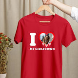 I Love My Girlfriend Custom Photo T Shirt, Couples Matching Birthday Party Graphic Tee Shirt, Personalised Photo Printed Top, Gift for GF BF