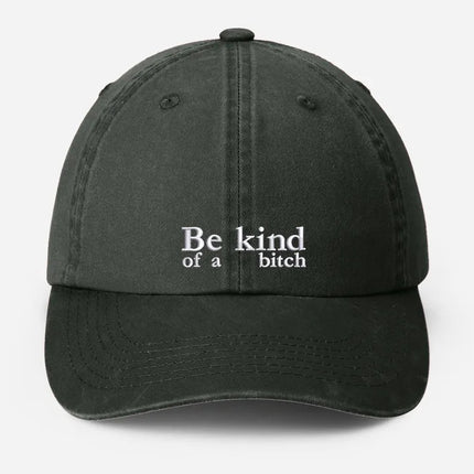Be Kind of a Bitch Embroidered Hat, Vintage Funny Meme Dad Cap, Gifts for Him