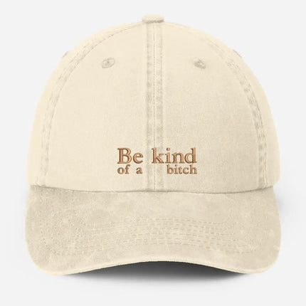 Be Kind of a Bitch Embroidered Hat, Vintage Funny Meme Dad Cap, Gifts for Him