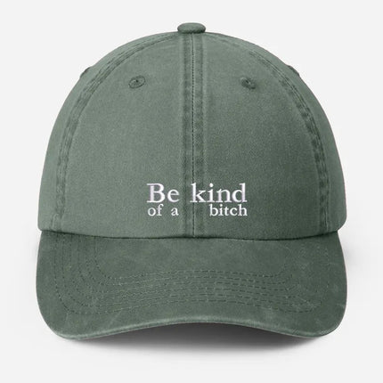 Be Kind of a Bitch Embroidered Hat, Vintage Funny Meme Dad Cap, Gifts for Him