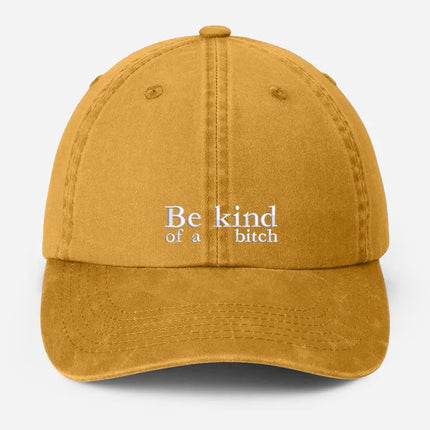 Be Kind of a Bitch Embroidered Hat, Vintage Funny Meme Dad Cap, Gifts for Him
