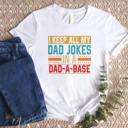 I Keep All My Dad Jokes In A Dad-a-Base Shirt, Funny Fathers Day Printed Shirt