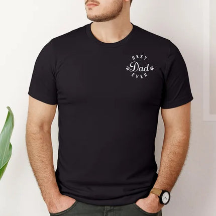 Embroidered Best Dad Ever T Shirt, Father's Day Gifts for New Dad, Custom Dad Tops