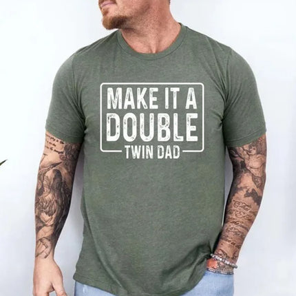 Twin Dad Shirt Father's Day Gift, Funny Make It A Double Dad Tee, Twin Life TShirt